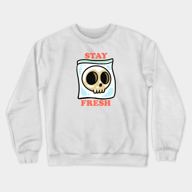 STAY FRESH! Crewneck Sweatshirt by itsbillmain